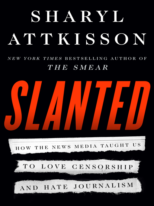 Title details for Slanted by Sharyl Attkisson - Available